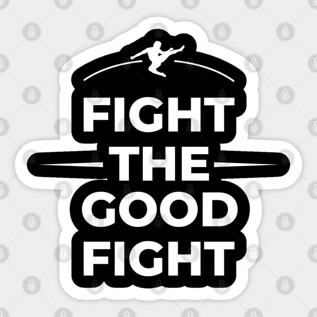 Fight The Good Fight Gym Motivation Workout Weight Lifting Athlete Runner Gift Sticker by CoolQuoteStyle